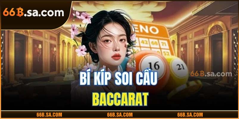 Bí kíp soi cầu baccarat