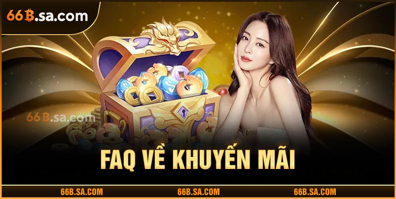 Giải đáp thắc mắc thường gặp về khuyến mãi tại 66B