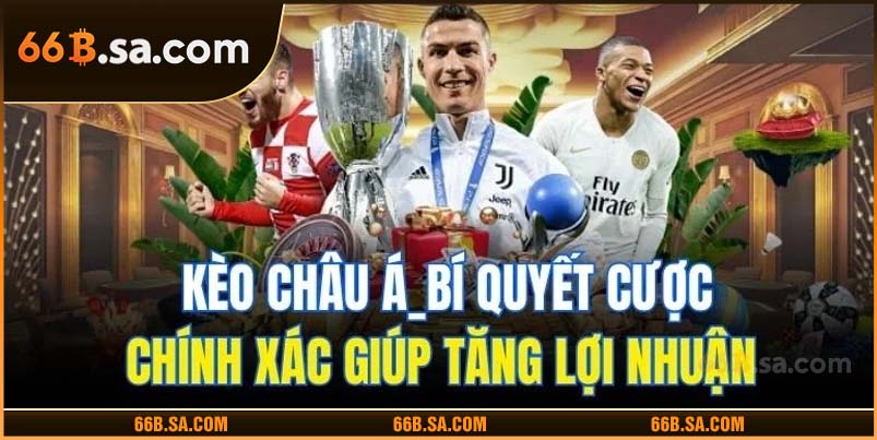 Tìm hiểu kèo Châu Á