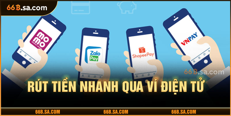Rút tiền qua ví điện từ dễ dàng, nhanh chóng