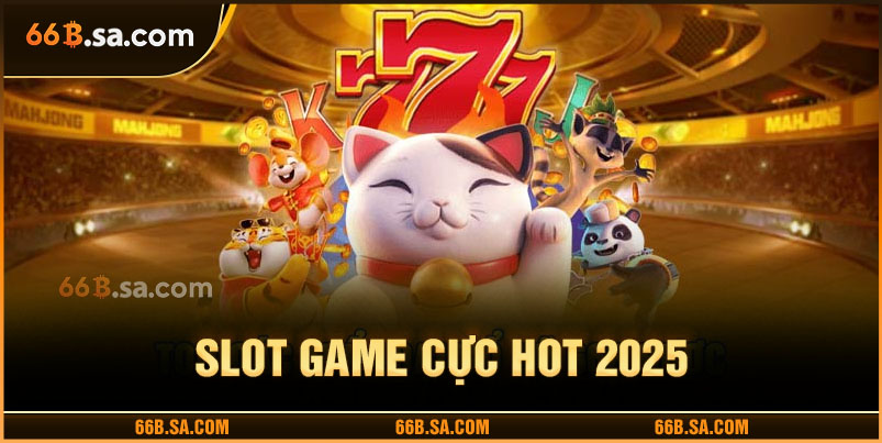 Sảnh game nổ hũ 66B trực tuyến cực hot 2025